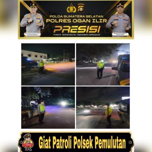 Patroli Polsek Pemulutan hingga malam Agar tetap aman dari gangguan Kamtibmas