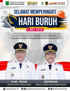 Bupati dan Wakil Bupati Muba Ucapkan Selamat Hari Buruh 1 Mei 2025