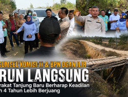 DPRD Sumsel Komisi II & BPN Ogan Ilir Turun Langsung, Masyarakat Tanjung Baru Berharap Keadilan Setelah 4 Tahun Lebih Berjuang